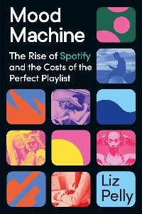 ﺭﺭ (@drrafiqraji) on Twitter photo Mood Machine — how Spotify detached music from the makers - on.ft.com/43cRV2l via <a href="/FT/">Financial Times</a>
28 Feb 2025
Liz Pelly’s rigorous analysis of the streaming giant reveals where ‘background’ playlists and cheaper content are taking the industry
# books economics music Mood Machine — how Spotify detached music from the makers - on.ft.com/43cRV2l via <a href="/FT/">Financial Times</a>
28 Feb 2025
Liz Pelly’s rigorous analysis of the streaming giant reveals where ‘background’ playlists and cheaper content are taking the industry
# books economics music