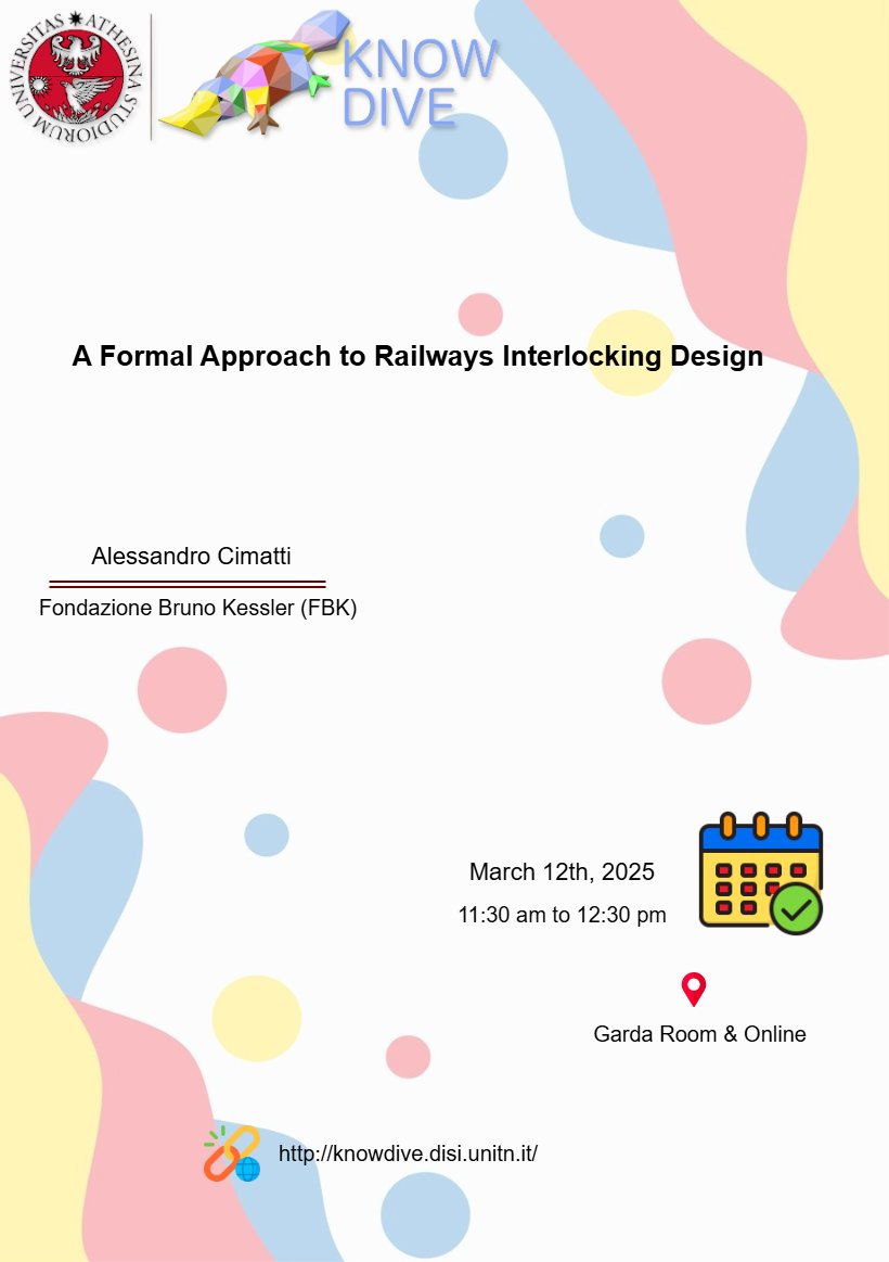Join us for a Knowdive Group seminar on Wednesday, March 12th, from 11:30am to 12:30pm (CEST). Prof. Alessandro Cimatti will present "A Formal Approach to Railways Interlocking Design".   Tune in at: meet.google.com/src-nivp-uqh