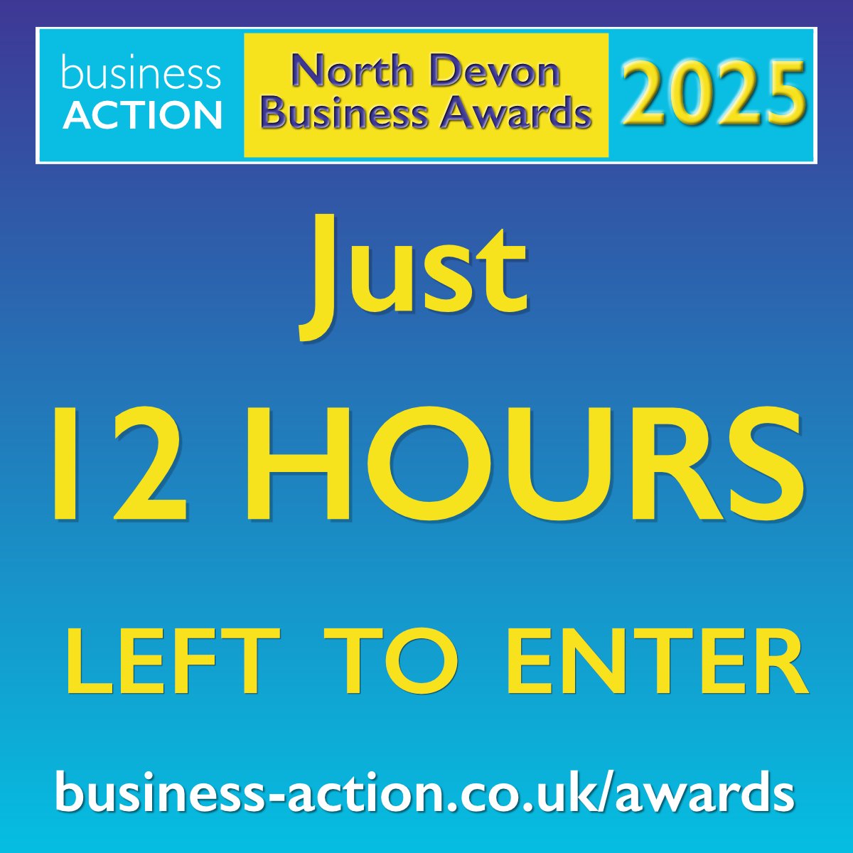 Just 12 hours to enter!

North Devon Business Awards 2025

business-action.co.uk/awards

#ndevon #northdevon