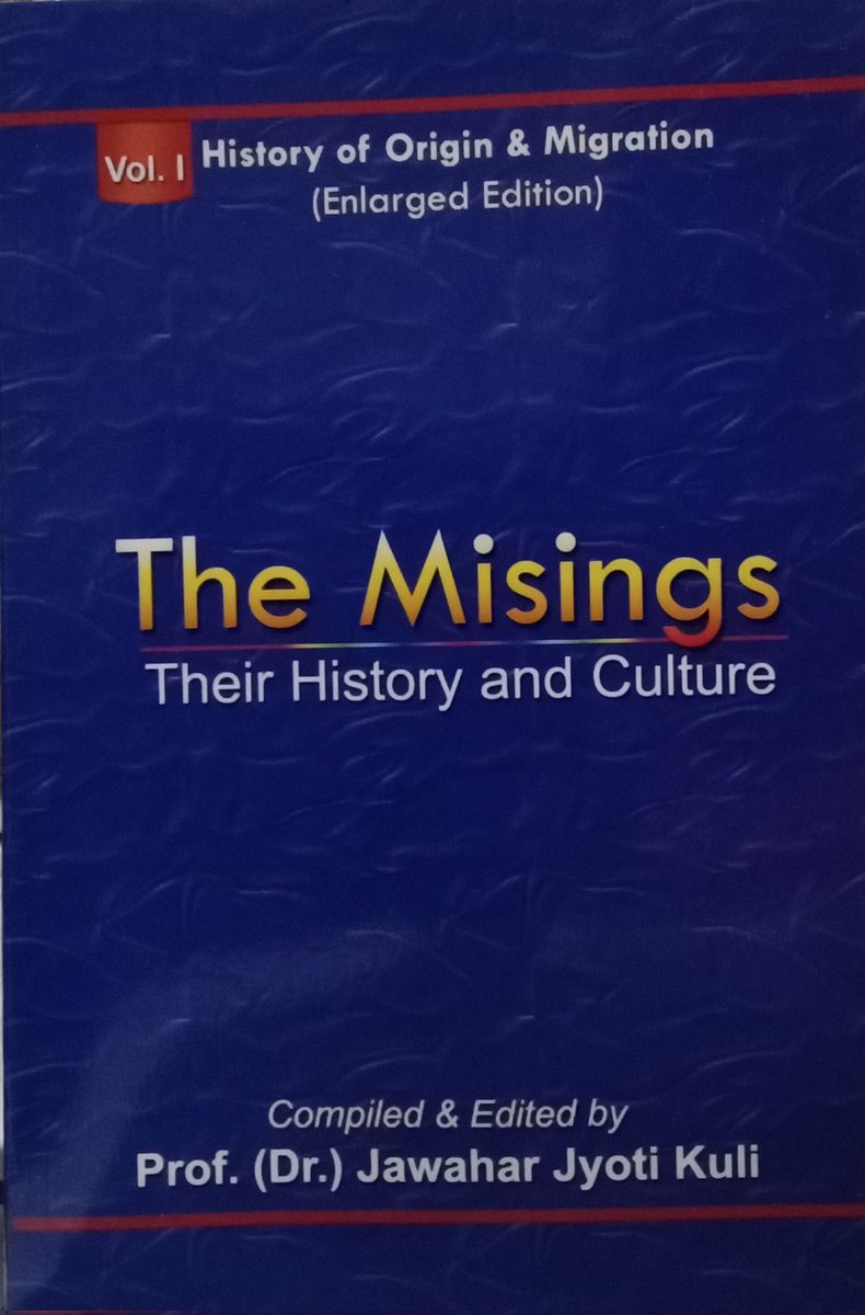 Prof.(Dr.)Jawarhar Jyoti Kuli's edited  book, The Misings: Their History and Culture, is a significant work documenting the history, origin, migration, and socio-cultural aspects of the Mising (Miri) community.