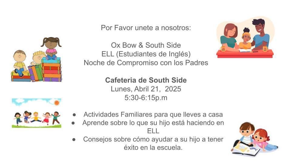 Ox Bow and South Side ELL families!
You are invited to an ELL Parent Engagement night at South Side on Monday, April 21st at 5:30pm!  Hope to see you there!
#WeAreConcord #ConcordPride