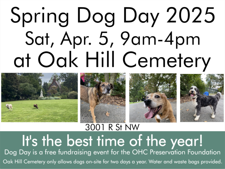 Oak Hill Cemetery's Spring Dog Day 2025 will take place on Saturday, April 5 from 9 am to 4 pm! 
Dogs are only permitted on cemetery grounds two days a year, and this will be the first date for 2025. Mark your calendars now!
#OakHillCemeteryDC #SpringDogDay2025