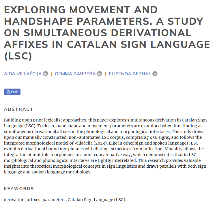 Aida Villaécija (@aidavillaecija) on Twitter photo 🔊New publication! Co-authored with <a href="/GemBarbera/">Gemma Barberà</a> & Elisenda Bernal
"Exploring Movement and Handshape Parameters. A Study on Simultaneous Derivational Affixes in Catalan Sign Language (LSC)"
🔓Open access
🌐doi.org/10.5565/rev/ca…
#LSCSuma #Research #LSC #morphology <a href="/LSC_Actua/">LSC Actua!</a> 🔊New publication! Co-authored with <a href="/GemBarbera/">Gemma Barberà</a> & Elisenda Bernal
"Exploring Movement and Handshape Parameters. A Study on Simultaneous Derivational Affixes in Catalan Sign Language (LSC)"
🔓Open access
🌐doi.org/10.5565/rev/ca…
#LSCSuma #Research #LSC #morphology <a href="/LSC_Actua/">LSC Actua!</a>
