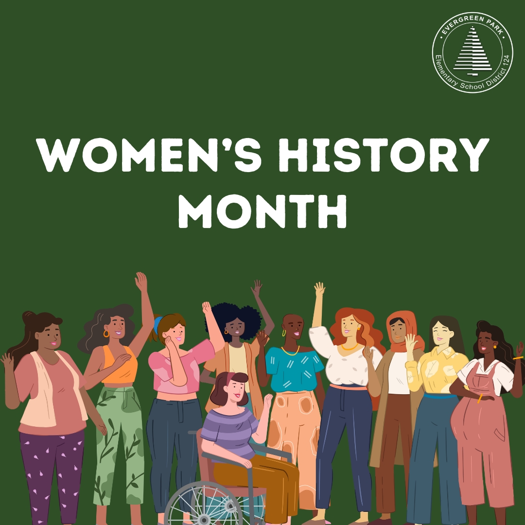 March is Women’s History Month! All month long, our classrooms will be celebrating the women who blazed trails as inventors, artists, doctors, athletes, teachers, thinkers, and so much more. #BeEvergreen