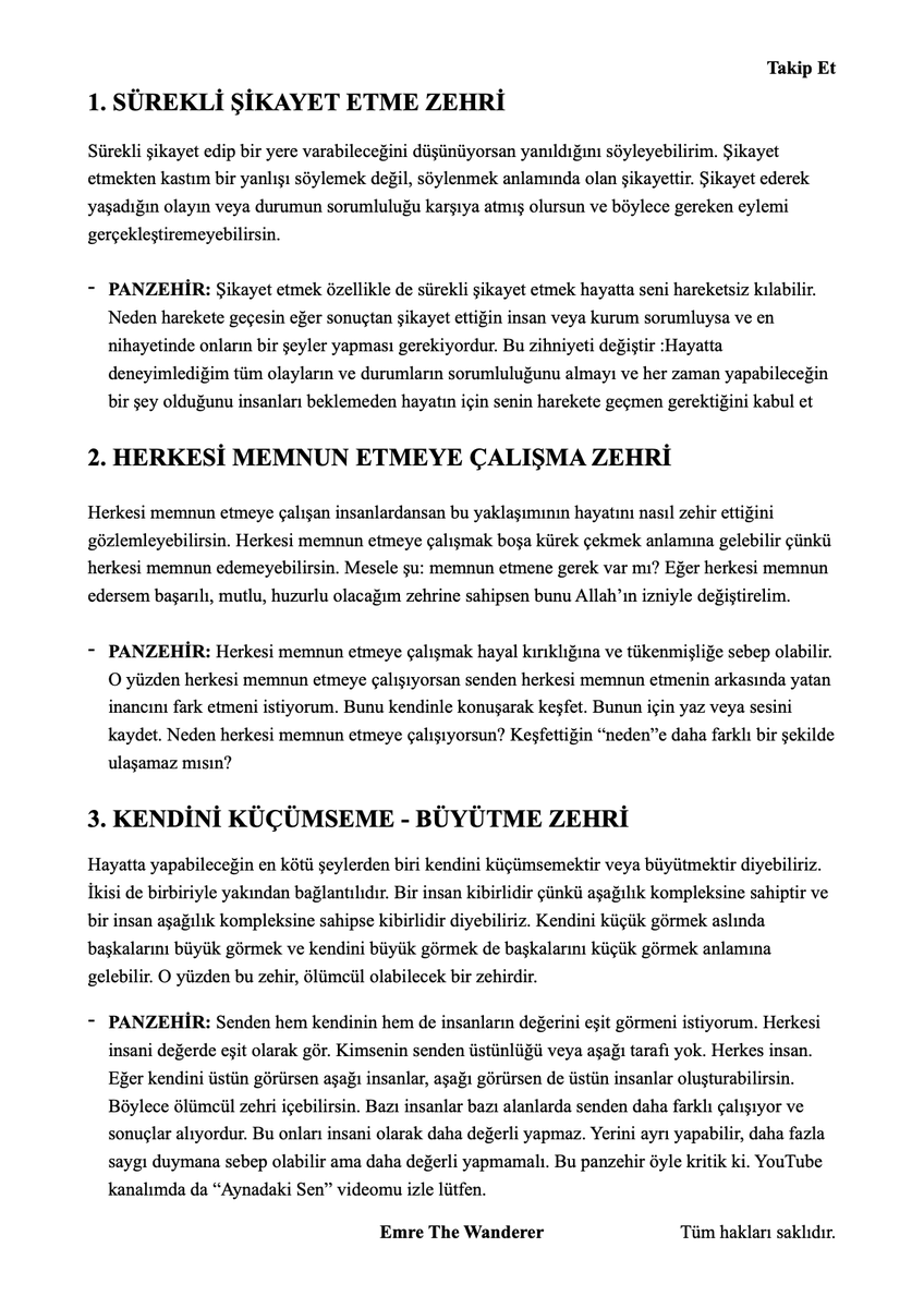 hayatını zehirleyebilen 6 zehir: 
1. sürekli şikayet etme zehri 
2. herkesi memnun etmeye çalışma zehri 
3. kendini küçümseme - büyütme zehri 
4. kararsızlık zehri 
5. negatif insanlara bağımlılık zehri 
6. geçmişte yaşama zehri 
ve bu zehirlere 6 panzehirim: +++
