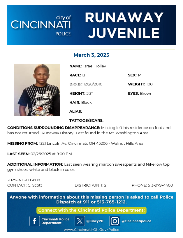 CincyPD's tweet image. Please help us locate 14-year-old Israel Holley. Israel left his residence in the Walnut Hills area on 2/26/25. He was last seen wearing maroon sweatpants and black and white Nike low top gym shoes. Please contact Det. Scott at 513-979-4400 with any information.