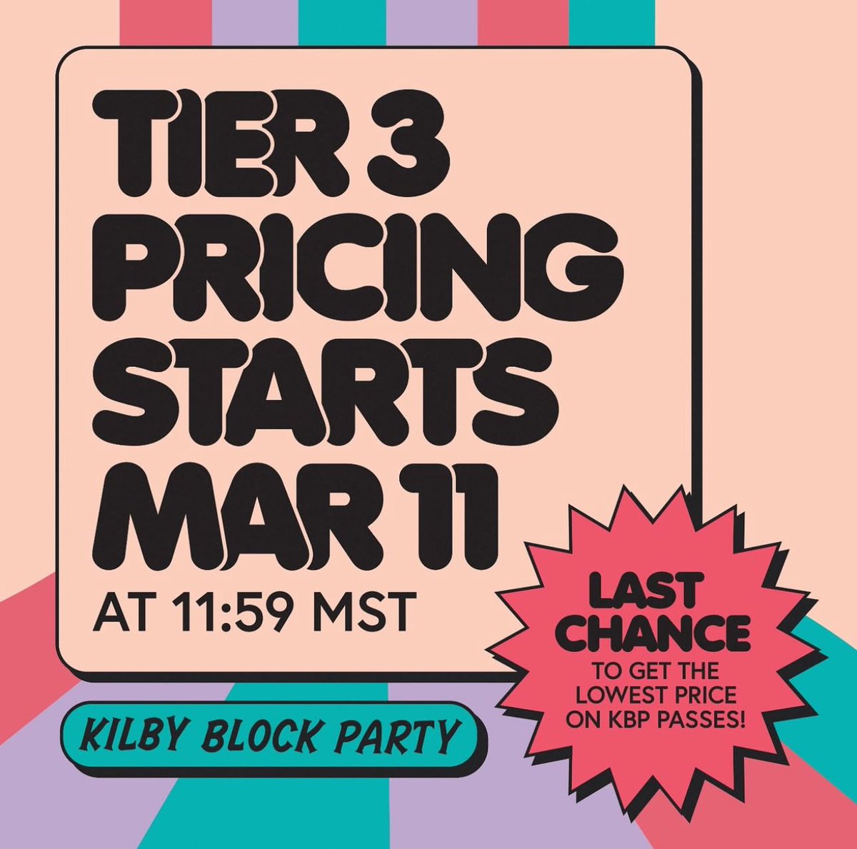 Tier 3 pricing starts March 11th at 11:59pm MST. Kilby Block Party is just 2 months away, don’t miss the window to save! 🪩