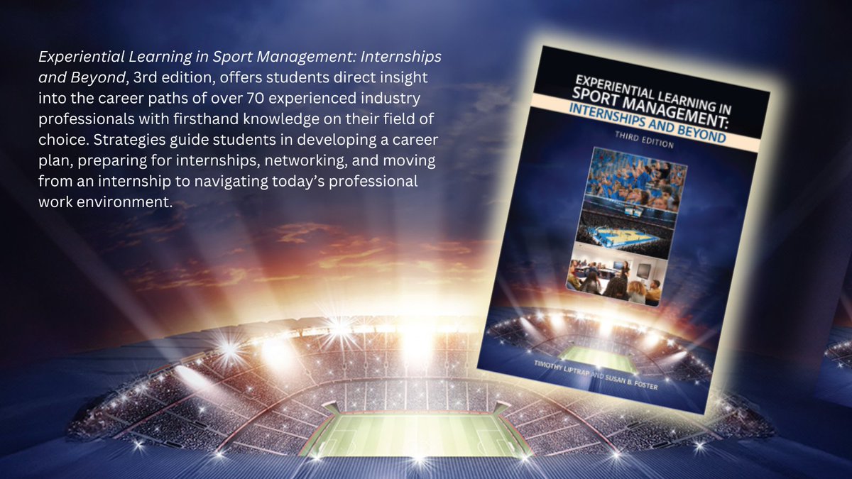 Experiential Learning in Sport Management: Internships and Beyond, 3rd edition, offers strategies to guide students in developing a career plan, preparing for internships, networking, and navigating today’s professional work environment. fitpublishing.com/books/experien…