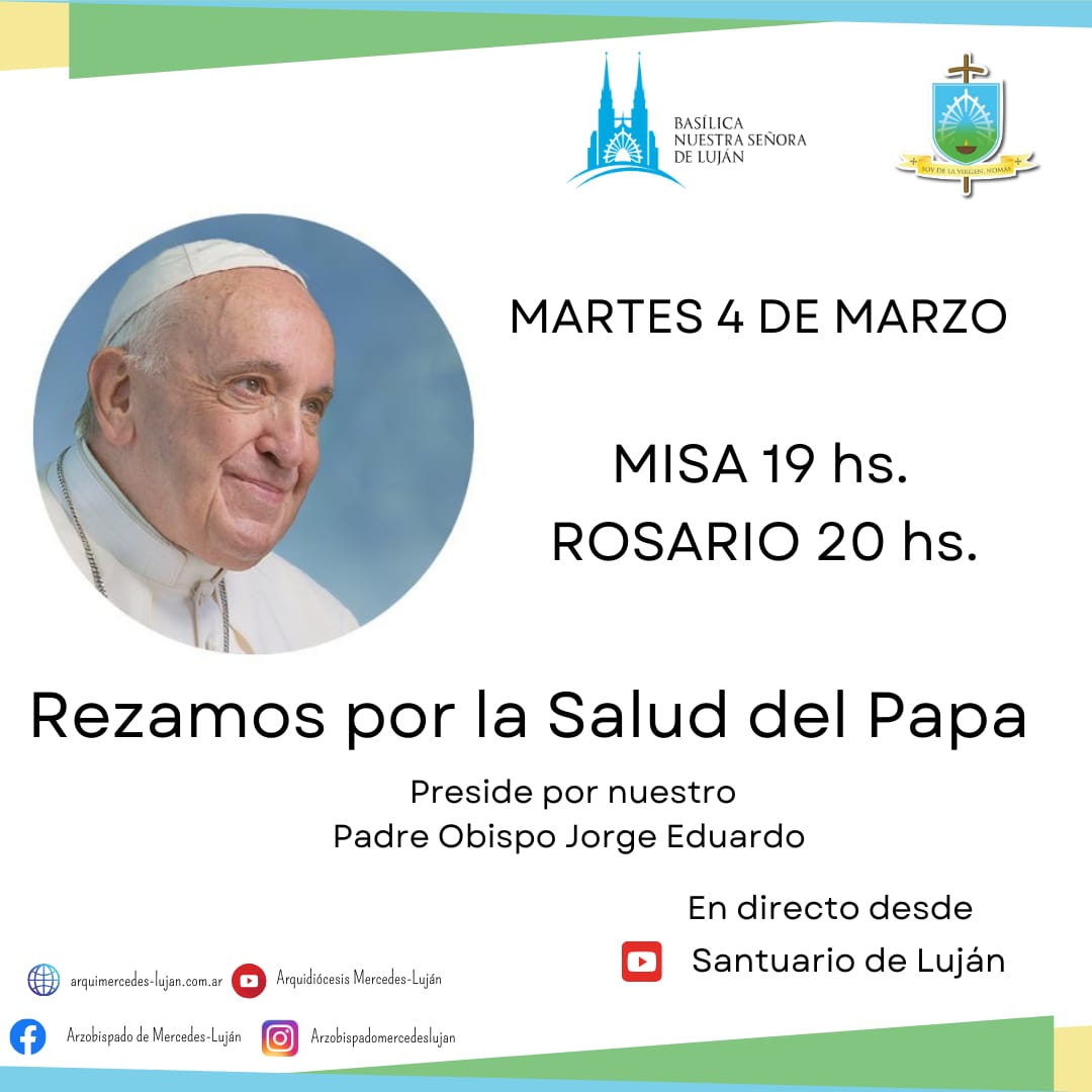 Confiados en la #VirgenDeLuján, este martes 4 de marzo a las 19 hs. el arzobispo de Mercedes-Luján Jorge Eduardo Scheinig presidirá la Eucaristía en el <a href="/SantuarioLujan/">Santuario de Luján</a>

A las 20 hs., nuestro Padre Obispo rezará el Rosario pidiendo especialmente por la salud de <a href="/Pontifex_es/">Papa León XIV</a>