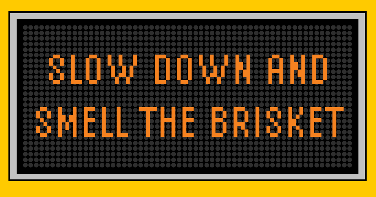 TxDOT's tweet photo. What's the rush? There's plenty of BBQ to go around. Let's bring our Texan friendliness to the table and to the road by driving kind, courteous and safe. #RejectedHighwaySigns #DriveLikeATexan https://t.co/FNRw5fxkqi