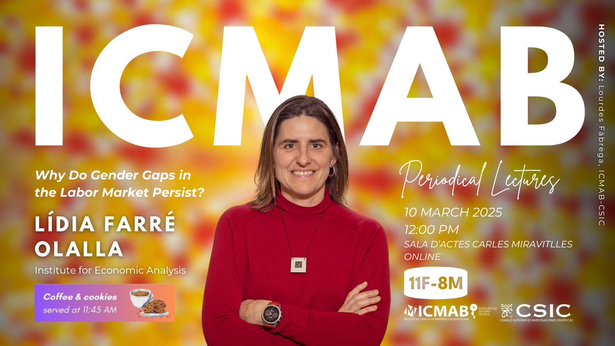 Next Monday we will have with us <a href="/farre_lidia/">Lídia Farré</a> from the Institute of Economic Analysis <a href="/CSIC/">CSIC</a> talking to us about the gender gap!

📢Why do gender gaps in the labor market persist?
📅 Monday, 10 March
🕛12.00 PM  
📍Sala d'Actes Carles Miravitlles

icmab.es/why-do-gender-…