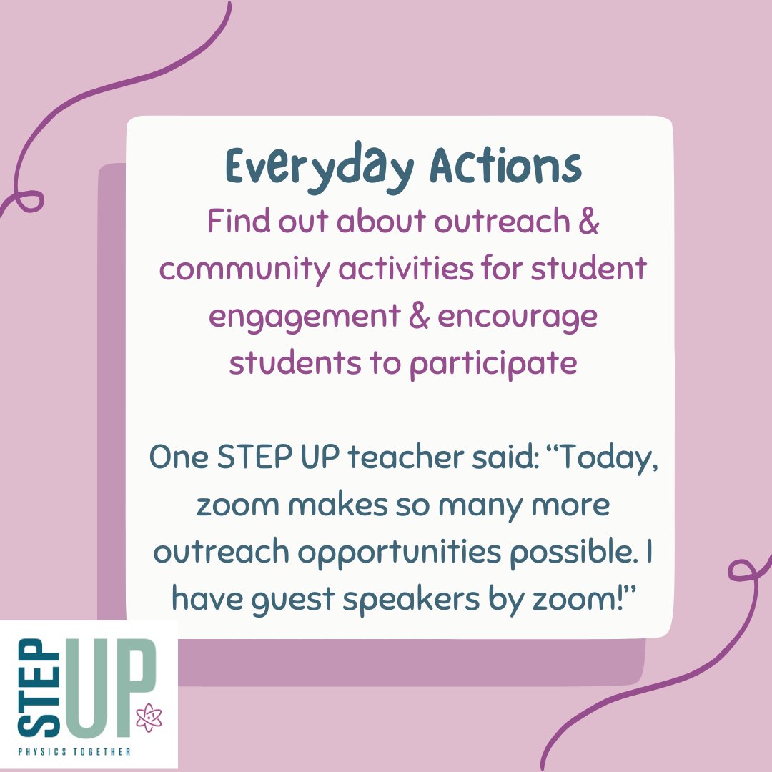 The Everyday Actions Guide (ow.ly/5UHA50V7P7C) is a great resource to encourage future physicists. One teacher from the STEP UP community recommends to "have guest speakers by zoom!" Here's one opportunity: ow.ly/1cOV50V7P7v