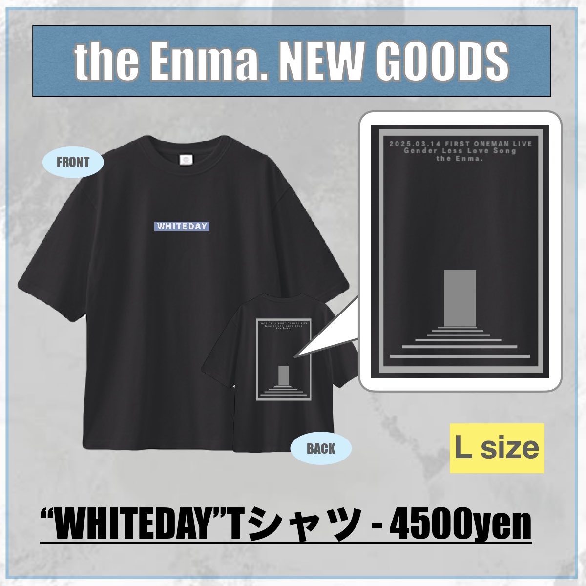 ┏━━━━━━━┓
🩵 -NewGoods-🩵
┗━━━━━━━┛

2025.03.14 
『純　愛　証　明』公演より
新しいTシャツが登場します🆕

🍭“WHITEDAY” Tシャツ - 4,500yen

:

ーーーーーーーーー
ワンマンライブまで
　　残り🔟日
ーーーーーーーーー

🎫 t.livepocket.jp/e/1okr_
