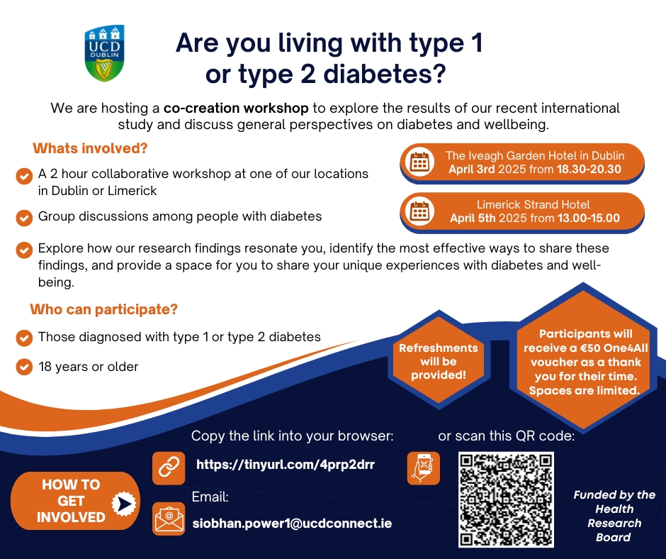 Are you living with type 1 or type 2 diabetes? UCD want to hear your experiences! 

Join one of their co-creation workshops in Dublin or Limerick to discuss diabetes, wellbeing, and how their research findings resonate with you. 

This 2-hour session will include group