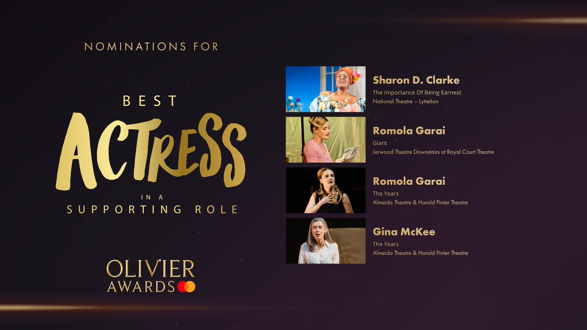 Olivier Awards (@olivierawards) on Twitter photo The nominees for Best Actress in a Supporting Role are:
Sharon D. Clarke - The Importance Of Being Earnest <a href="/nationaltheatre/">National Theatre</a> #Lyttelton
Romola Garai - <a href="/GiantThePlay/">Giant</a> #JerwoodTheatreDownstairs <a href="/royalcourt/">Royal Court</a>
Romola Garai - <a href="/TheYearsPlay/">The Years</a> <a href="/AlmeidaTheatre/">Almeida Theatre</a> <a href="/HPinterTheatre/">Harold Pinter Theatre</a>
Gina McKee - The nominees for Best Actress in a Supporting Role are:
Sharon D. Clarke - The Importance Of Being Earnest <a href="/nationaltheatre/">National Theatre</a> #Lyttelton
Romola Garai - <a href="/GiantThePlay/">Giant</a> #JerwoodTheatreDownstairs <a href="/royalcourt/">Royal Court</a>
Romola Garai - <a href="/TheYearsPlay/">The Years</a> <a href="/AlmeidaTheatre/">Almeida Theatre</a> <a href="/HPinterTheatre/">Harold Pinter Theatre</a>
Gina McKee -