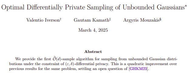 🧵New paper on arXiv: Optimal Differentially Private Sampling of Unbounded Gaussians.

With <a href="/UWCheritonCS/">Waterloo's Cheriton School of Computer Science</a> undergrad Valentio Iverson (<a href="/viverson2004/">Valentio Iverson</a>) and PhD student Argyris Mouzakis (<a href="/argymouz/">Argyris Mouzakis</a>). 

The first O(d) algorithm for privately sampling arbitrary Gaussians! 1/n