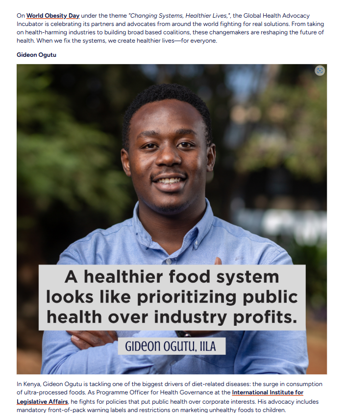 International Institute for Legislative Affairs (@iilainfo) on Twitter photo <a href="/GideonAustine1/">Gideon_austine</a> <a href="/IncubatorGHAI/">Global Health Advocacy Incubator</a> <a href="/TawlaTZ/">TAWLA</a> <a href="/SEATINIUGANDA/">SEATINI UGANDA</a> <a href="/CefrohtUg/">Center for Food and Adequate Living Rights Ug</a> <a href="/unhco/">UNHCO - Uganda</a> <a href="/KELINKenya/">KELIN</a> <a href="/KenyaNCCK/">NCCK Kenya</a> <a href="/NCDAllianceKe/">NCD Alliance Kenya</a> <a href="/Consumers_Kenya/">Consumer Grassroots</a> <a href="/ResolveTSL/">Resolve to Save Lives</a> <a href="/CMAwuor/">Celine M. AWUOR</a> <a href="/NyambokiOriri/">Oriri</a> <a href="/andeko_harrison/">Harrison Andeko!</a> <a href="/Morgan_ke1/">NAKURU MAYOR</a> <a href="/oduor_kevin1/">Oduor Kevin</a> <a href="/Wangoma_tweets/">THE MAN</a> <a href="/valerie_aura/">Valerie Aura</a> <a href="/felix_asoha/">felix asoha</a> <a href="/ClaretAdhiambo/">Claret</a> <a href="/muthokijoann/">MuthokiKithanze</a> <a href="/GideonAustine1/">Gideon_austine</a> IILA's Health Governance Officer, is leading efforts as we advocate for mandatory front-of-pack warning labels & restrictions on marketing unhealthy foods to children, in Kenya. Read more: shorturl.at/TqR7s
#FoodPolicyKE #WorldObesityDay <a href="/GideonAustine1/">Gideon_austine</a> <a href="/IncubatorGHAI/">Global Health Advocacy Incubator</a> <a href="/TawlaTZ/">TAWLA</a> <a href="/SEATINIUGANDA/">SEATINI UGANDA</a> <a href="/CefrohtUg/">Center for Food and Adequate Living Rights Ug</a> <a href="/unhco/">UNHCO - Uganda</a> <a href="/KELINKenya/">KELIN</a> <a href="/KenyaNCCK/">NCCK Kenya</a> <a href="/NCDAllianceKe/">NCD Alliance Kenya</a> <a href="/Consumers_Kenya/">Consumer Grassroots</a> <a href="/ResolveTSL/">Resolve to Save Lives</a> <a href="/CMAwuor/">Celine M. AWUOR</a> <a href="/NyambokiOriri/">Oriri</a> <a href="/andeko_harrison/">Harrison Andeko!</a> <a href="/Morgan_ke1/">NAKURU MAYOR</a> <a href="/oduor_kevin1/">Oduor Kevin</a> <a href="/Wangoma_tweets/">THE MAN</a> <a href="/valerie_aura/">Valerie Aura</a> <a href="/felix_asoha/">felix asoha</a> <a href="/ClaretAdhiambo/">Claret</a> <a href="/muthokijoann/">MuthokiKithanze</a> <a href="/GideonAustine1/">Gideon_austine</a> IILA's Health Governance Officer, is leading efforts as we advocate for mandatory front-of-pack warning labels & restrictions on marketing unhealthy foods to children, in Kenya. Read more: shorturl.at/TqR7s
#FoodPolicyKE #WorldObesityDay