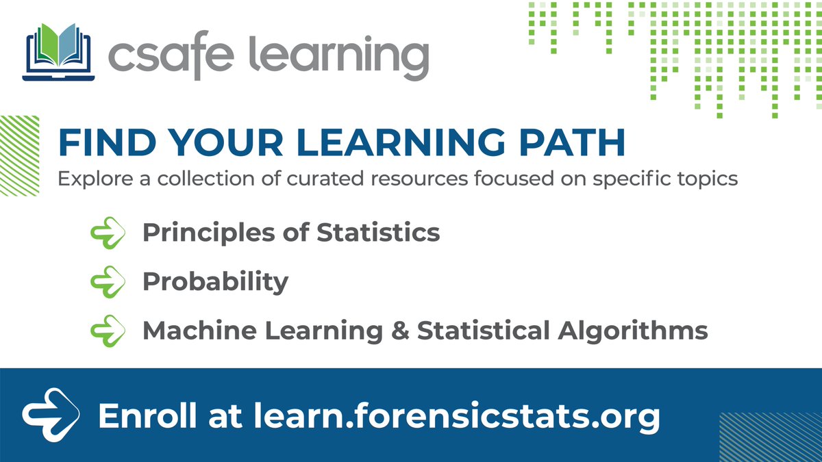 FIND YOUR LEARNING PATH:
CSAFE Learning Launches New Learning Paths in Forensic Statistics and Machine Learning

• Principles of Statistics
• Probability
• Machine Learning &amp; Statistical Algorithms

Enroll at learn.forensicstats.org

#ForensicScience #Statistics