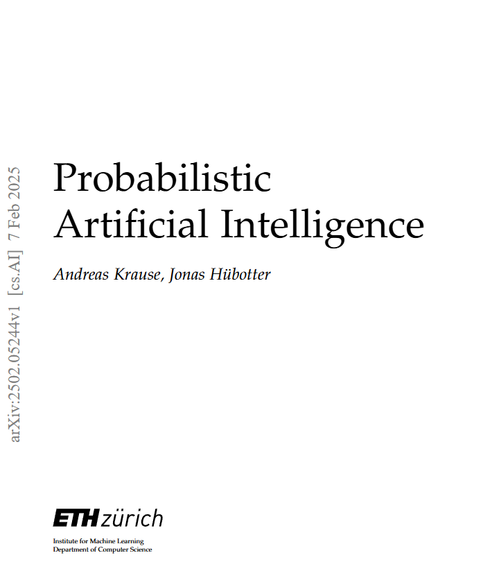 Hesamation's tweet image. a free 400-page book "Probabilistic AI" just dropped on arxiv. It's based on the same course at the ETH university and it covers:
> probabilistic ML
> deep learning
> reinforcement learning
> bayesian optimization
It includes the theory and the math behind essential AI topics
