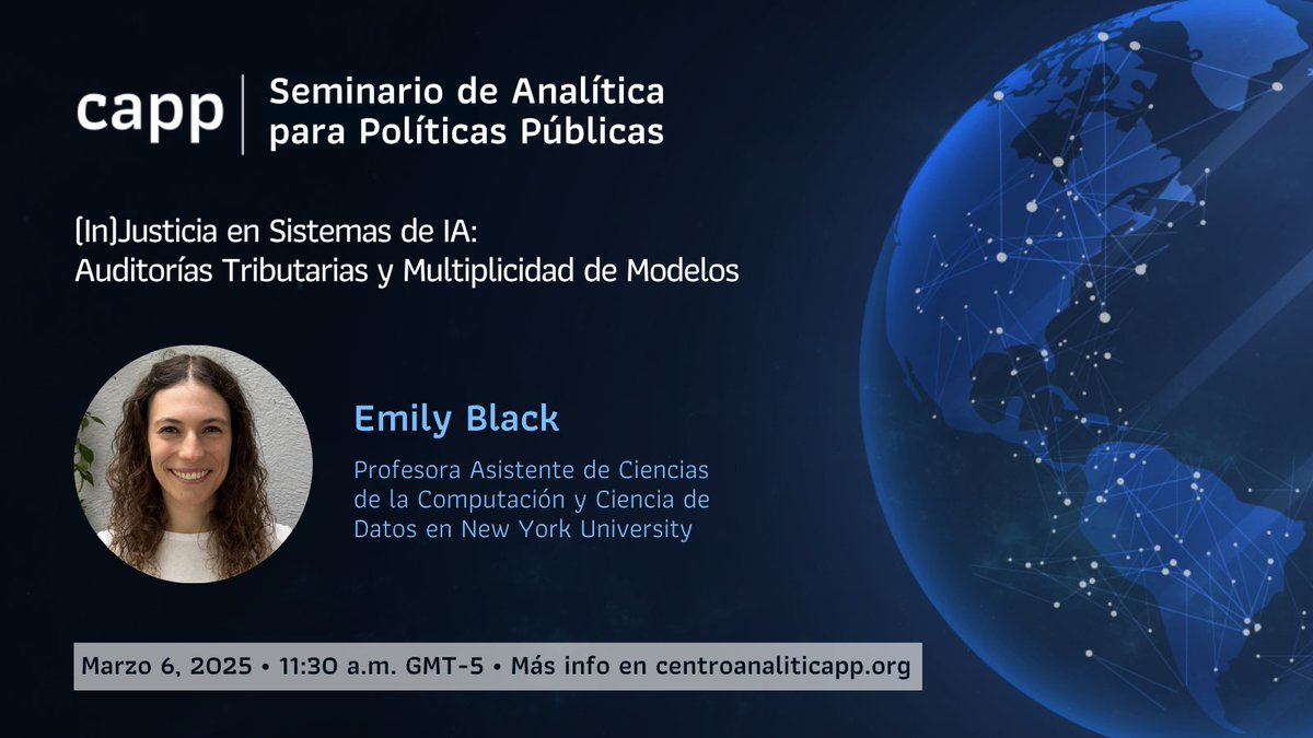 Centro de Analítica para Políticas Públicas (@capp_lac) on Twitter photo ¡Hola! El #SeminarioCAPP de marzo tiene como invitada a Emily Black (NYU) <a href="/em__black/">Emily Black</a>, presentando su trabajo sobre (In)Justicia en Sistemas de IA: Auditorías Tributarias y Multiplicidad de Modelos🧵.
🗓 Jueves, 6 de marzo.
🕦11:30 a. m. COL.
💻Zoom: tinyurl.com/SeminarioCAPP ¡Hola! El #SeminarioCAPP de marzo tiene como invitada a Emily Black (NYU) <a href="/em__black/">Emily Black</a>, presentando su trabajo sobre (In)Justicia en Sistemas de IA: Auditorías Tributarias y Multiplicidad de Modelos🧵.
🗓 Jueves, 6 de marzo.
🕦11:30 a. m. COL.
💻Zoom: tinyurl.com/SeminarioCAPP