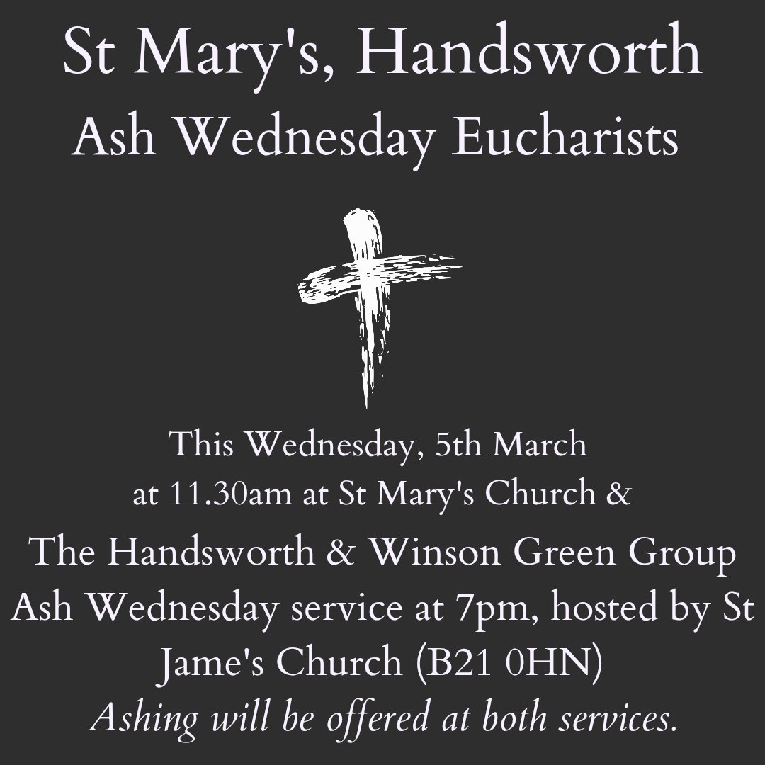 All welcome to the Ash Wednesday services this Wednesday, 5th March at 11.30am at St Mary's Church &amp; the Handsworth &amp; Winson Green Group Ash Wednesday service at 7pm, hosted by St Jame's Church (B21 0HN).
Ashing will be offered at both services.
#AllWelcome #AshWednesday