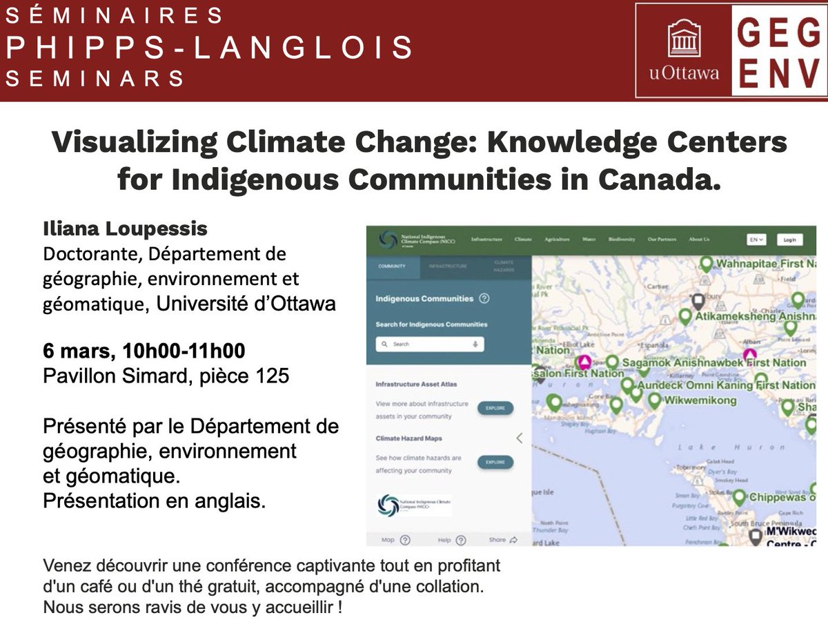 Climate Change: Knowledge Centers for Indigenous Communities in Canada. Iliana Loupessis Doctorante, Département de géographie, environnement et géomatique, Université d’Ottawa
6 mars, 10h00-11h00
Pavillon Simard, pièce 125. 
Présentation en anglais.
