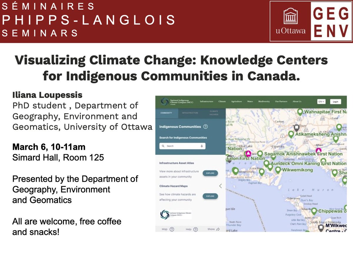 Visualizing Climate Change: Knowledge Centers for Indigenous Communities in Canada. Iliana Loupessis PhD student , Department of Geography, Environment and Geomatics, University of Ottawa
March 6, 10-11am
Simard Hall, Room 125
All are welcome, free coffee and snacks!