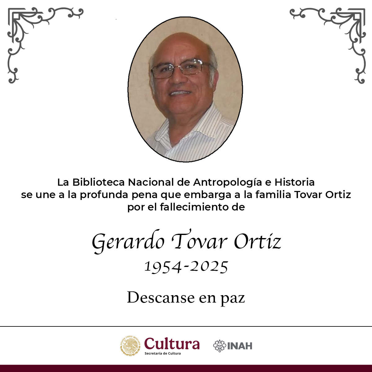 La Biblioteca Nacional de Antropología e Historia, lamenta profundamente el fallecimiento de Gerardo Tovar Ortiz,  Descanse en Paz.