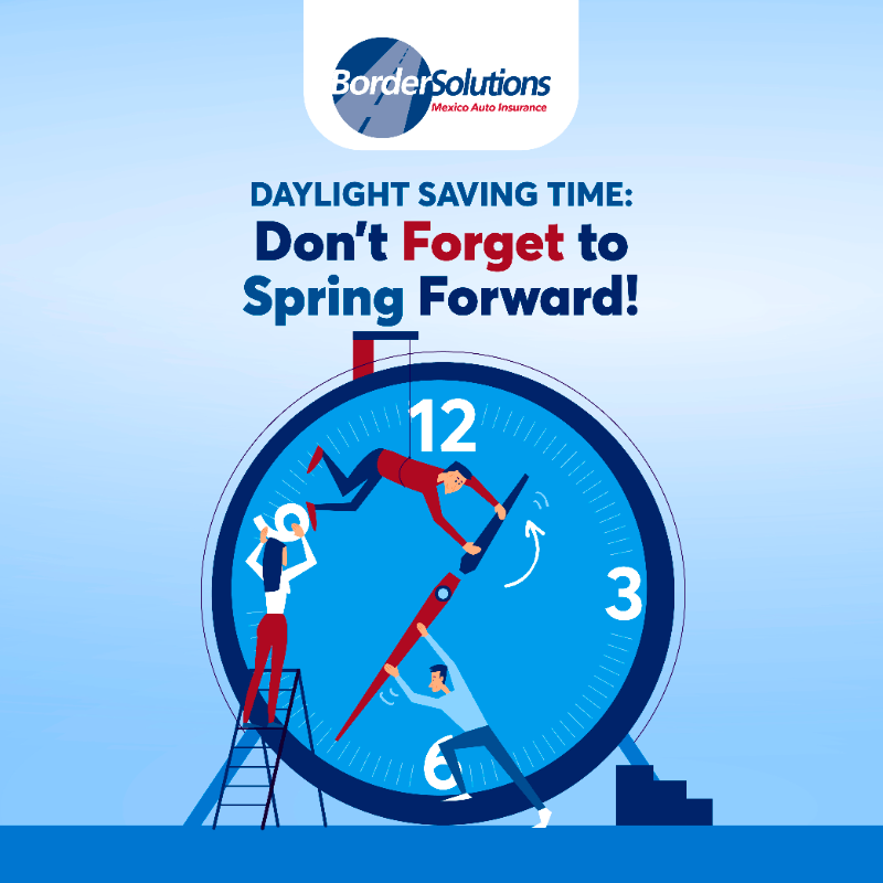 BorderSolutions's tweet photo. Daylight Saving Time is here! ⏰🌞 This March 9, don’t forget to set your clocks forward before your trip to Mexico.
And while you adjust your time, make sure your Mexico Auto Insurance is set too! 

#DaylightSavingTime #SpringForward #MexicoInsurance