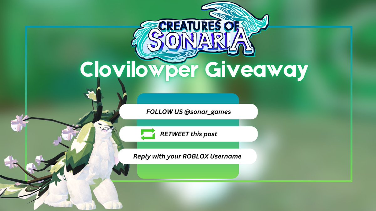 Sonar Studios (@sonar_games) on Twitter photo Clovilowper returns as March's Monthly Creature in Creatures of Sonaria. 🍀💚
We'll be giving away Clovilowper to 5 lucky winners!
❤️ FOLLOW us!
<a href="/Sonar_Games/">Sonar Studios</a>
🔁 RETWEET this post!
💬 REPLY with your ROBLOX Username!
🎁 This giveaway will end next Tuesday @ 2PM EST. Good Clovilowper returns as March's Monthly Creature in Creatures of Sonaria. 🍀💚
We'll be giving away Clovilowper to 5 lucky winners!
❤️ FOLLOW us!
<a href="/Sonar_Games/">Sonar Studios</a>
🔁 RETWEET this post!
💬 REPLY with your ROBLOX Username!
🎁 This giveaway will end next Tuesday @ 2PM EST. Good