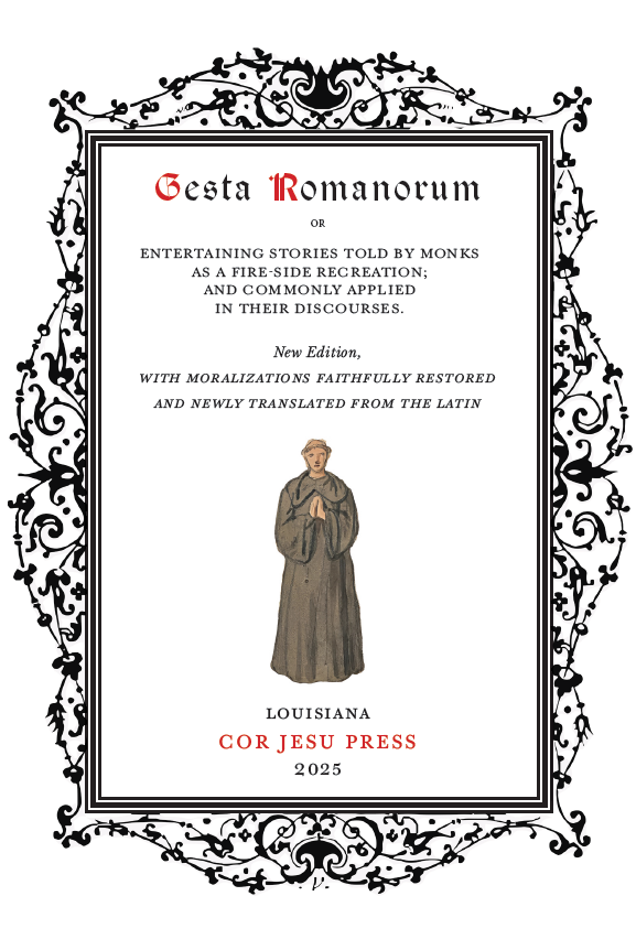 corjesupress's tweet image. Cor Jesu Press is bringing back the Gesta Romanorum as it was meant to be—restored to its full Catholic integrity.
This monastic treasury of 14th centruy moralized tales, was later stripped of its explicitly Catholic elements by Protestant editors. Our edition draws directly…