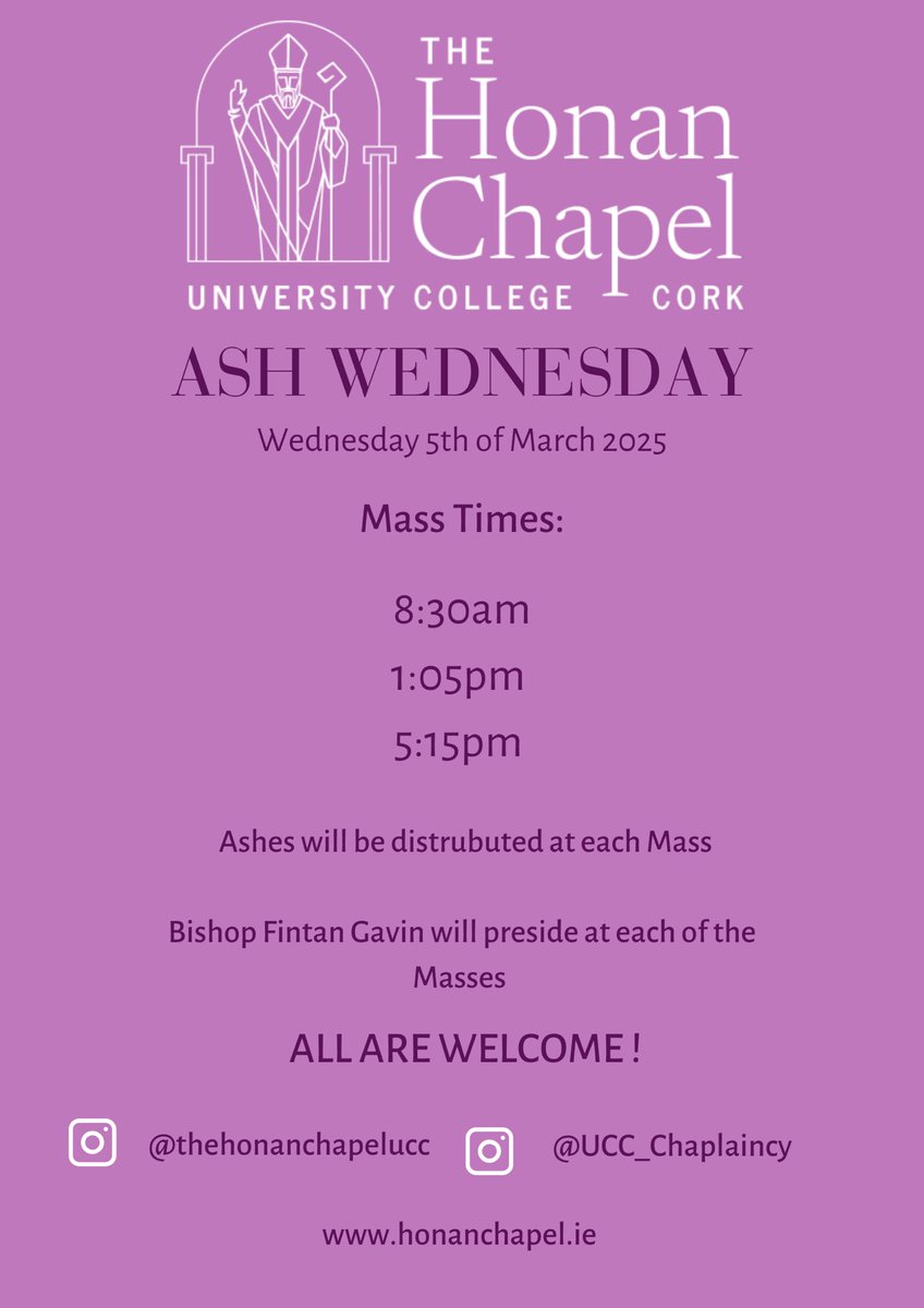 Tomorrow is Ash Wednesday the beginning of the season of Lent. Bishop Fintan Gavin will preside at all three Masses in the Honan Chapel which will include the distribution of ashes. All are welcome.