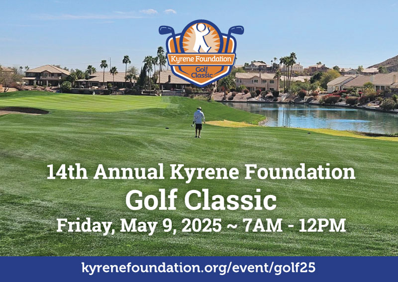 On behalf of the Kyrene Foundation, we would like to invite you to our 14th annual Kyrene Golf Classic. Corporate sponsorships are available at multiple levels as well foursomes.  Ready to Golf or Sponsor? Sign up now! kyrenefoundation.org/event/golf25
