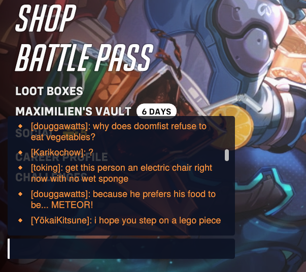 Terrorising Overwatch chat with Overwatch specific dad jokes, only when I'm re-spawning and between rounds of course =D