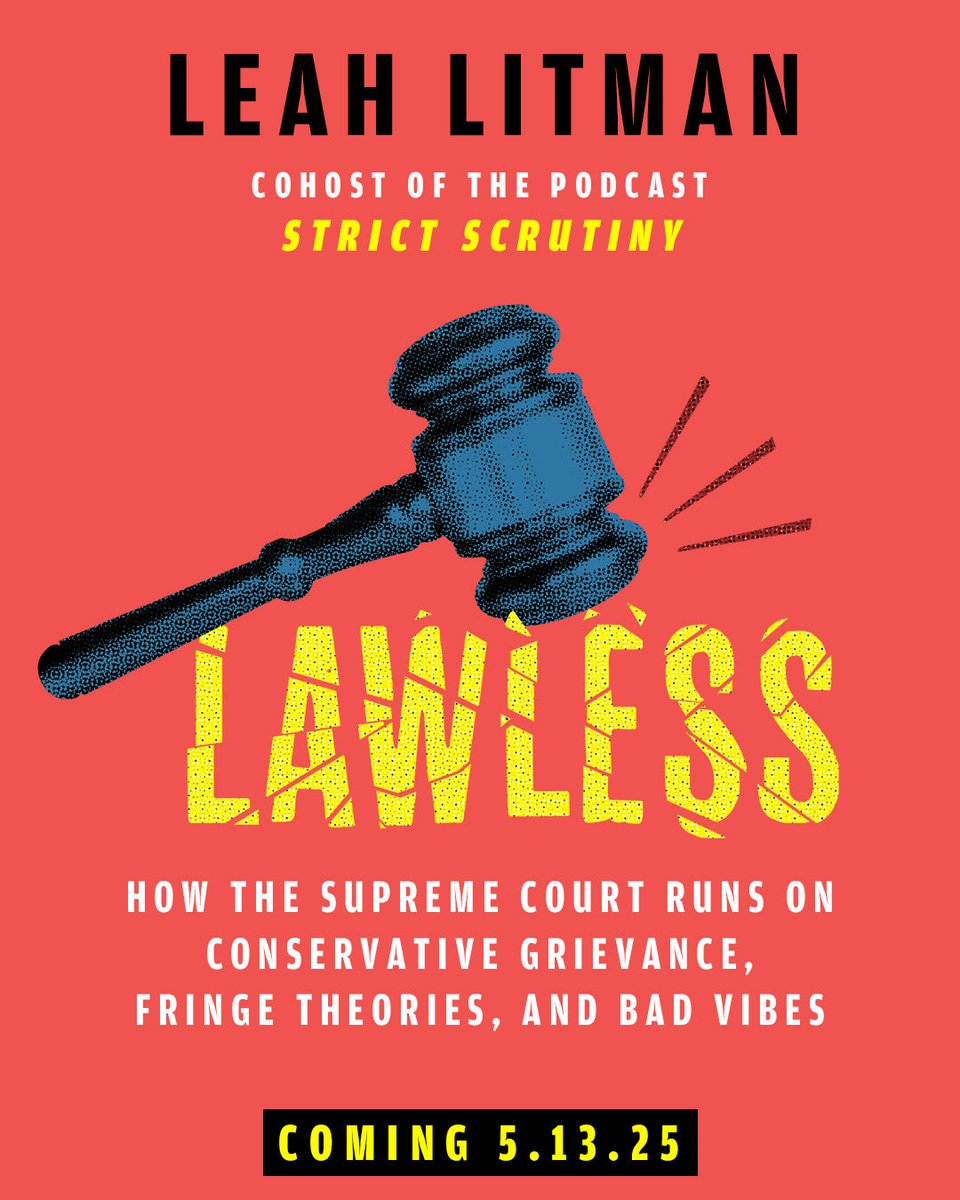 LeahLitman's tweet image. My book on the Supreme Court, LAWLESS: How the Supreme Court Runs on Conservative Grievance, Fringe Theories, and Bad Vibes is now going to be out in MAY 2025 (May 13).
And you can preorder NOW: simonandschuster.com/books/Lawless/…
