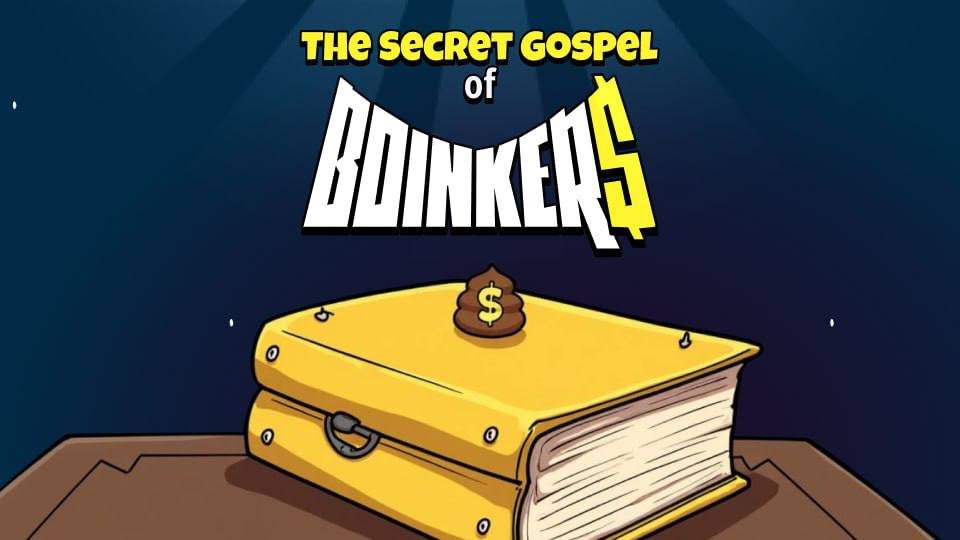 HELP WANTED: Must be skilled in meme-lore and sh*tposting 💩

Do you have what it takes to shape the legend of Boinkers? 

Head over to our Discord and help craft to 'The Secret Gospel of Boinkers'—the source of Boinker’s lore 

➡️ discord.gg/boinkers