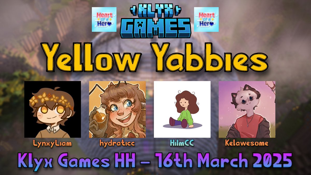 👑 Announcing Team Yellow Yabbies 👑

- <a href="/LynxyLiam/">LynxyLiam (AUTUMNS EVE)</a> 
- @kaleidohydra 
- <a href="/DrawnbyCC/">HiImCC</a> 
- <a href="/kelawesome_/">kel</a> 

✨ Watch the Yellow Yabbies stylishly swim their way to the crown in Klyx Games x Heart of a Hero on Sunday, 16th March 2025 @ 7PM GMT!