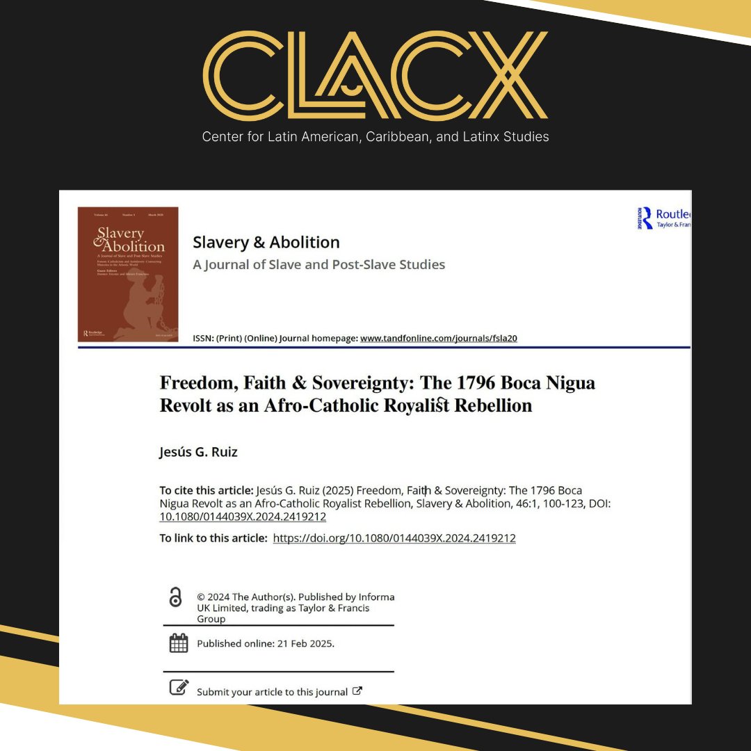 Congratulations to Dr. Jesús G. Ruiz on the publication of his article, "Freedom, Faith &amp; Sovereignty: The 1796 Boca Nigua Revolt as an Afro-Catholic Royalist Rebellion," in Slavery &amp; Abolition: A Journal of Slave and Post-Slave Studies. CLACX is proud of you! #somosVU