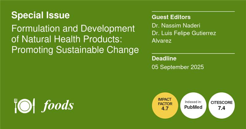 #foodsmdpi Open for submission📣
📗Special Issue "#Formulation and Development of #Natural #Health Products: Promoting #Sustainable Change"

Guest Editors: Dr. <a href="/nassimnaderi/">Dr. Nassim NADERI</a>  and Dr. Luis Felipe Gutierrez Alvarez

📅Deadline: 5 September 2025
📌 Link: mdpi.com/journal/foods/…