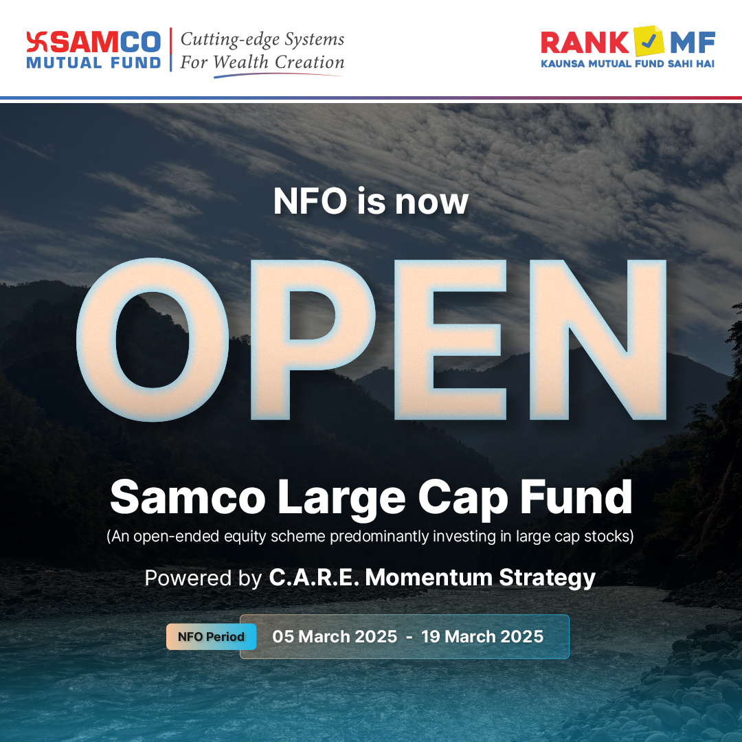 RankMF's tweet image. NFO is now open!🎉

Introducing SAMCO Large Cap Fund – India's first large cap fund powered by MOMENTUM strategy. Capture high-momentum large cap stocks while managing risk effectively!

Now is the time to invest! Login to your RankMF account today!🚀

#NFO #rankmf #SamcoMF