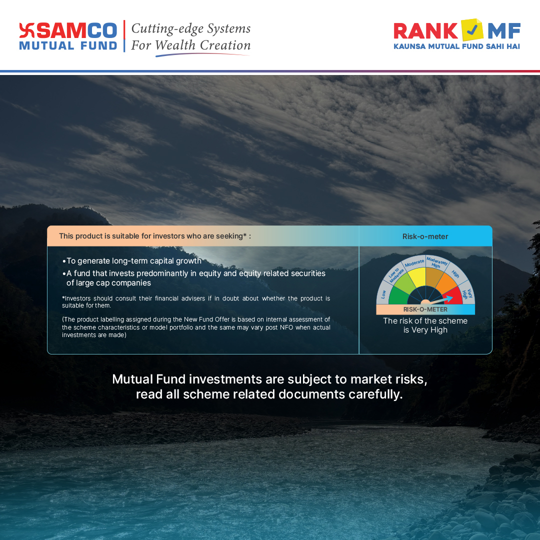 RankMF's tweet image. NFO is now open!🎉

Introducing SAMCO Large Cap Fund – India's first large cap fund powered by MOMENTUM strategy. Capture high-momentum large cap stocks while managing risk effectively!

Now is the time to invest! Login to your RankMF account today!🚀

#NFO #rankmf #SamcoMF