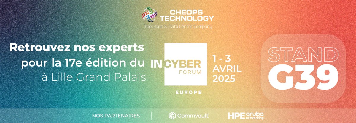 📢 CHEOPS TECHNOLOGY sera présent au Forum INCYBER  2025 !
Du 1er au 3 avril, retrouvez-nous sur le 𝘀𝘁𝗮𝗻𝗱 𝗚𝟯𝟵, aux côtés de nos partenaires HPE Aruba Networking et Commvault, pour échanger sur vos enjeux de sécurité et découvrir les solutions de demain.