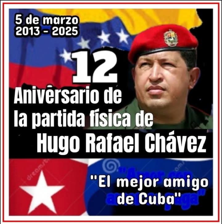 5 de marzo: Aniversario 12 de la partida física de Hugo Rafael Chávez Frías, el "Mejor Amigo" de Cuba  
“El mejor amigo de Cuba”.