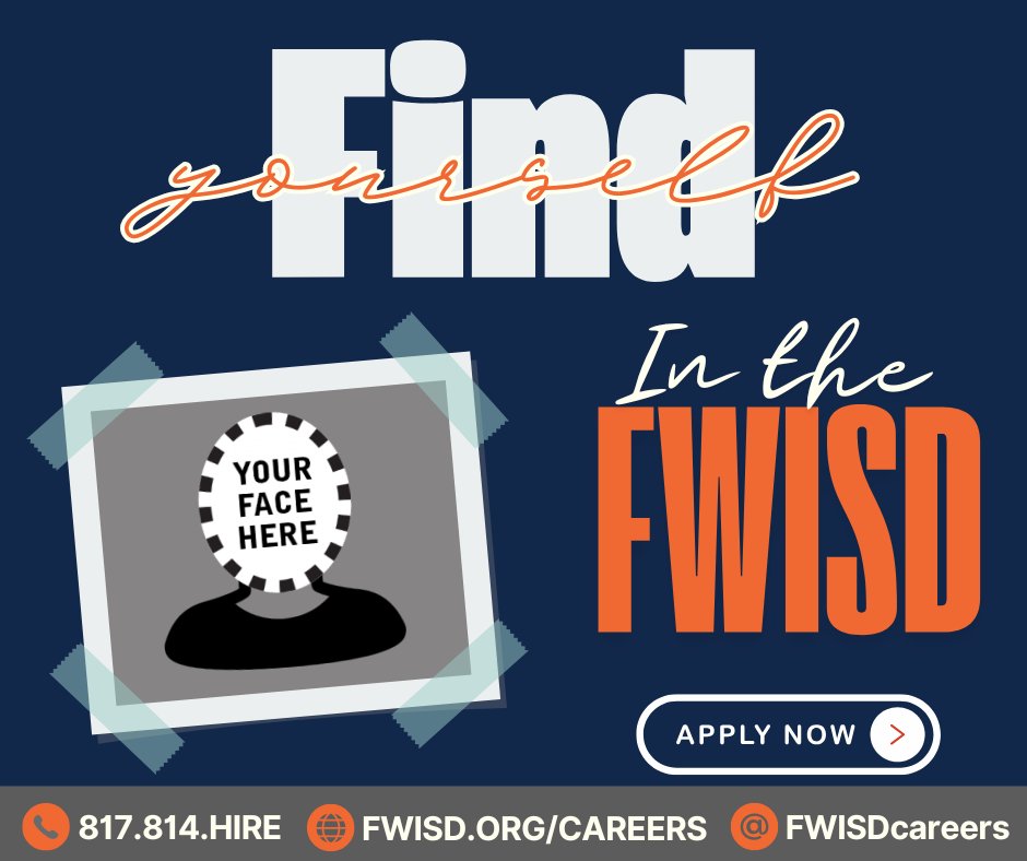 Your journey starts here. Find Yourself in the Fort Worth ISD! Apply today at fwisd.org/careers.