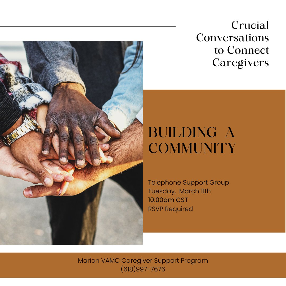 The Marion VA Caregiver Support Program offers a variety of telephone support groups to enrolled Caregivers.  The March Crucial Conversations to Connect Caregivers topic is “Building A Community.”