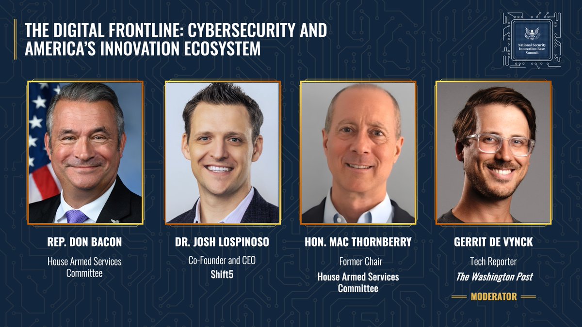 #NSIB2025 | The Digital Frontline: Cybersecurity and America's Innovation Ecosystem

Moderator
<a href="/washingtonpost/">The Washington Post</a>'s <a href="/GerritD/">Gerrit De Vynck 🦭</a> 

Panelists 
<a href="/RepDonBacon/">Rep. Don Bacon 🇺🇸✈️🏍️⭐️🎖️</a> 
<a href="/shift5co/">Shift5</a>'s <a href="/jalospinoso/">Josh Lospinoso</a> 
Hon. Mac Thornberry

Watch LIVE: youtube.com/watch?v=5IQTf8…