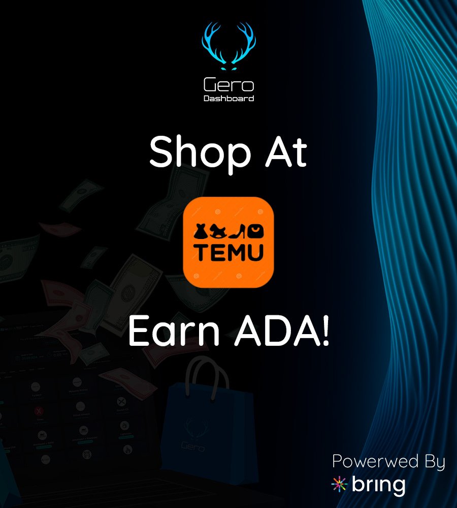 Discover unbeatable deals at <a href="/shoptemu/">Temu</a> and get ADA right in your Gero Dashboard!

With our partner <a href="/BringWeb3/">Bring</a>, even your everyday purchases become ADA rewards. 

Watch for the Gero Dashboard pop-up when you land the website, and start earning ADA instantly when you pay with fiat!