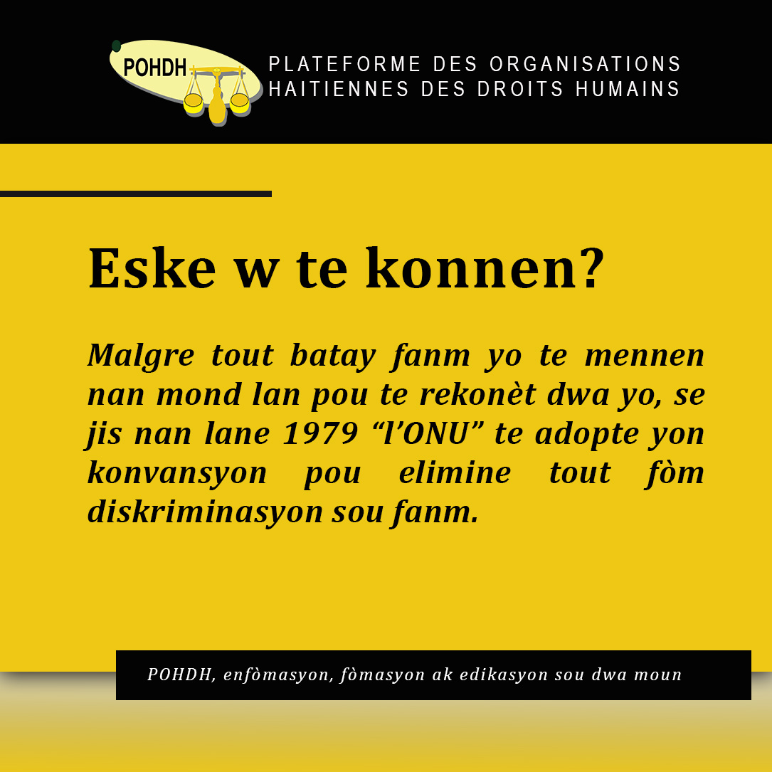 Nou dwe kontinye batay pou elimine tout diskriminasyon k ap fèt sou fanm.
#pohdh
#DroitsHumains
#droitsdesfemmes
#JusticeSociale