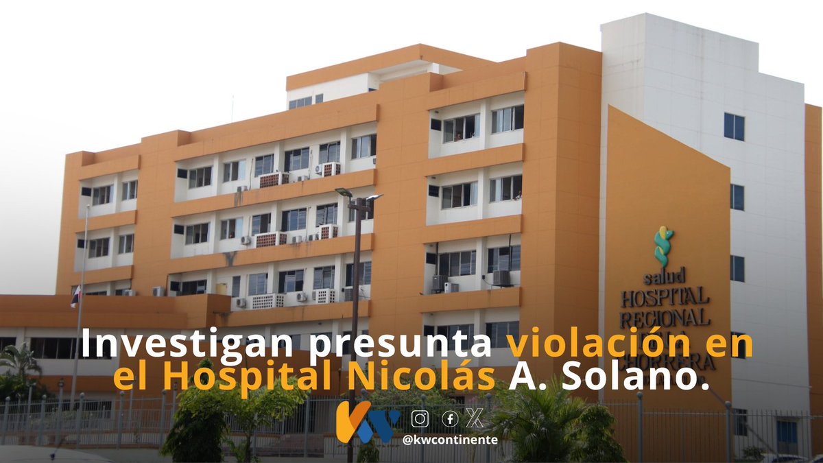 PGN_PANAMA de La Chorrera adelanta investigación por presunta violación  agravada ocurrida el 4 de marzo en el Hospital Nicolás A. Solano.  #ProvinciasKW