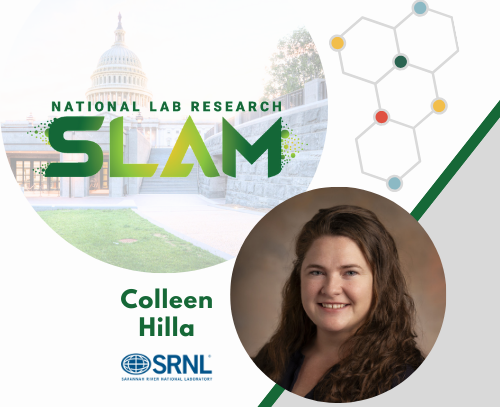 SRNLab's tweet image. Don’t miss #NLSLAM25! Join us at 4:30 p.m. ET to cheer on SRNL’s very own Colleen Hilla. The #NationalLabSLAM celebrates breakthrough science through compelling storytelling. Tune in live: nlresearchslam.org